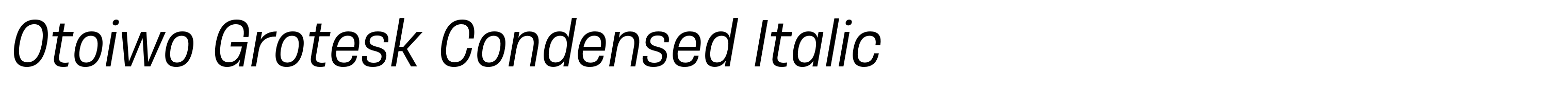 Otoiwo Grotesk Condensed Italic